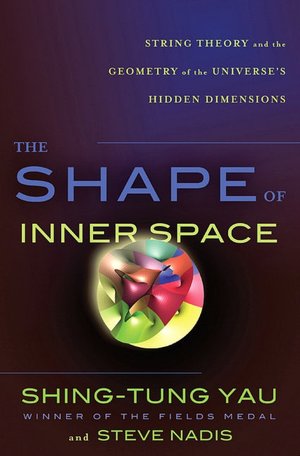 The Shape of Inner Space: String Theory and the Geometry of the Universe's Hidden Dimensions