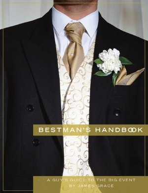 Best Man's Handbook: A Guy's Guide to the Big Event