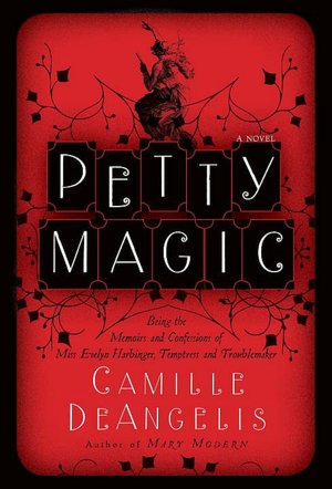 Petty Magic Being the Memoirs and Confessions of Miss Evelyn Harbinger 