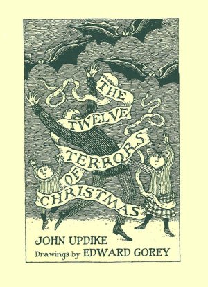 The Twelve Terrors of Christmas: Drawings by Edward Gorey