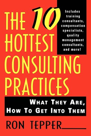 The 10 Hottest Consulting Practices: What They Are, How to Get into Them