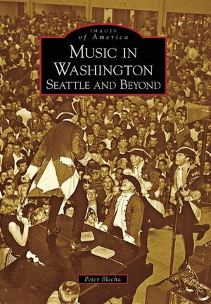 Music in Washington: Seattle and Beyond (Images of America Series)