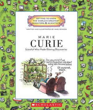 Marie Curie: Scientist Who Made Glowing Discoveries