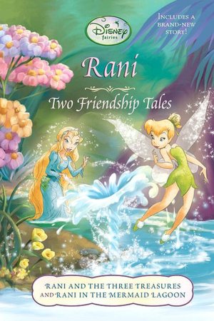 Rani: Two Friendship Tales (Disney Fairies)