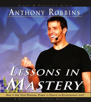 Lessons in Mastery: How to Use Your Personal Power to Create an Extraordinary Life!