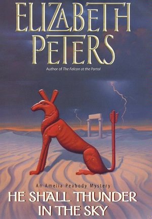 He Shall Thunder in the Sky (Amelia Peabody Series #12)