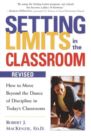 Setting Limits in the Classroom, Revised: How to Move Beyond the Dance of Discipline in Today's Classrooms