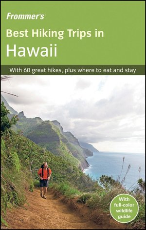 Frommer's Best Hiking Trips in Hawaii