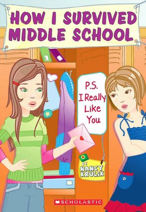 P.S. I Really Like You (How I Survived Middle School Series #6)