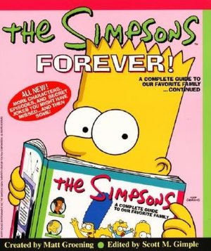 Simpsons Forever!: A Complete Guide to Our Favorite Family...Continued