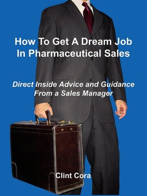 How To Get A Dream Job In Pharmaceutical Sales - Direct Inside Advice And Guidance From A Sales Manager
