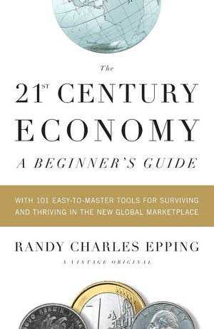 The 21st Century Economy: A Beginner's Guide