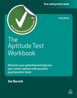 The Aptitude Test Workbook: Discover Your Potential and Improve Your Career Options with Practice Psychometric Tests