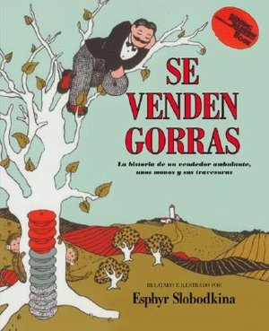 Se Venden Gorras: La historia de un vendedor ambulante, unos monos y sus travesuras (Caps for Sale)