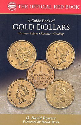 Bowers Series: A Guide Book of Gold Dollars