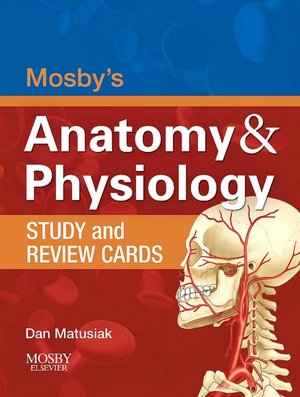 Mosby's Anatomy & Physiology Study and Review Cards