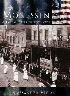 Monessen: A Typical Steel Country Town, Pennsylvania