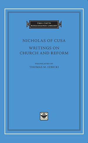 Writings on Church and Reform (I Tatti Renaissance Library)