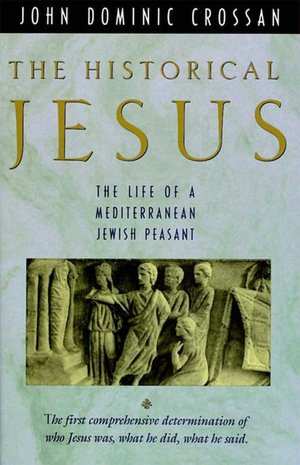 Historical Jesus: The Life of a Mediterranean Jewish Peasant