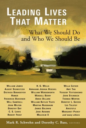 Free audiobooks for itunes download Leading Lives That Matter: What We Should Do and Who We Should Be by Mark R. Schwehn