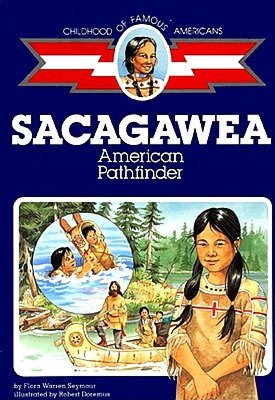 Sacagawea: American Pathfinder (Childhood of Famous Americans Series)
