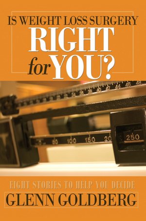 Is Weight Loss Surgery Right for You?: Eight Stories to Help You Decide