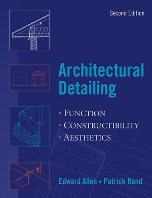 Architectural Detailing: Function - Constructibility - Aesthetics