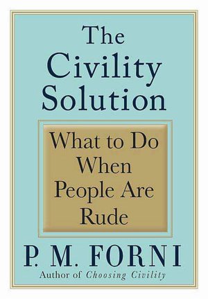 Civility Solution: What to Do When People Are Rude