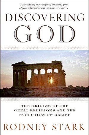 Discovering God: The Origins of the Great Religions and the Evolution of Belief