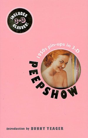Peep Show: 1950's Pin-Ups In 3-D