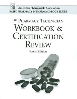 The Pharmacy Technician Workbook & Certfication Review