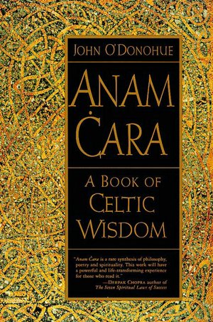 Anam Cara: A Book of Celtic Wisdom
