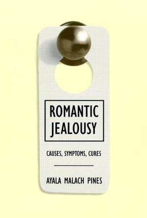 Romantic Jealousy: Causes Symptoms Cures