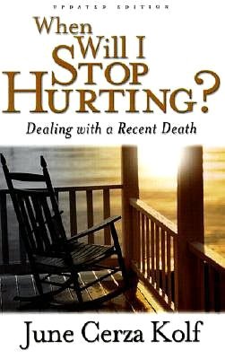 When Will I Stop Hurting?: Dealing with a Recent Death