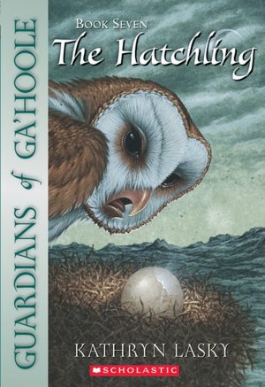 The Hatchling (Guardians of Ga'Hoole Series #7)