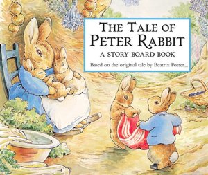 The Tale Of Peter Rabbit: A Story Board Book