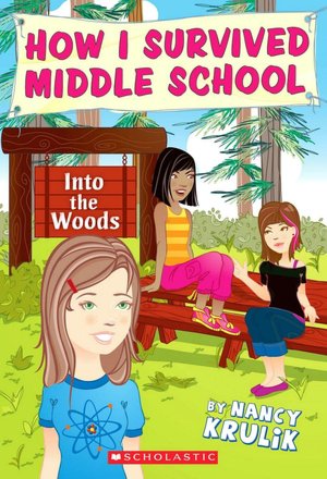 Into the Woods (How I Survived Middle School Series #10)