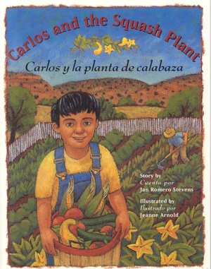 Carlos and the Squash Plant: Carlos y la Planta de Calabaza
