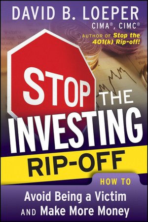 Stop the Investing Rip-off: How to Avoid Being a Victim and Make More Money