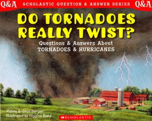 Do Tornadoes Really Twist?: Questions and Answers about Tornadoes and Hurricanes