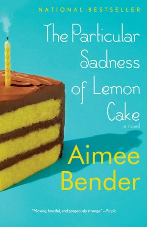 Rapidshare download e books The Particular Sadness of Lemon Cake by Aimee Bender