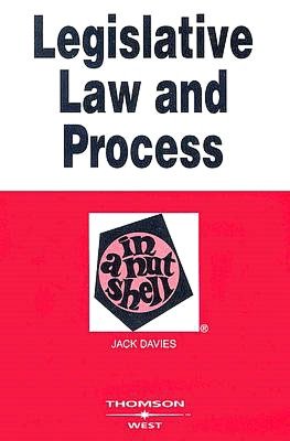 Davies' Legislative Law and Process in a Nutshell, 3d