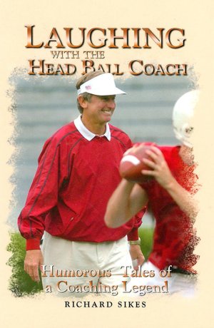 Laughing with the Head Ball Coach: Humorous Tales of a Coaching Legend