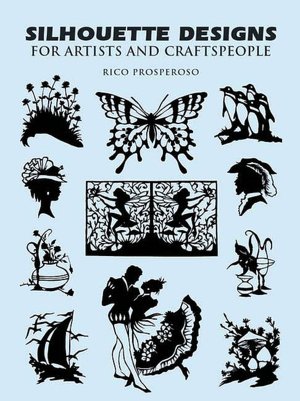 E book download for free Silhouette Designs for Artists and Craftspeople 9780486284521 by Rico Prosperoso (English Edition) FB2 ePub RTF