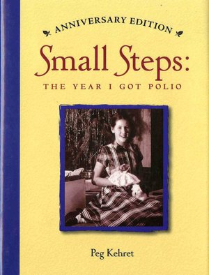 Small Steps: The Year I Got Polio (Anniversary Edition)