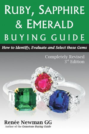 Ruby, Sapphire, and Emerald Buying Guide: How to Identify, Evaluate and Select These Gems