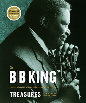 B. B. King Treasures: Photos, Mementos and Music from B. B. King's Collection