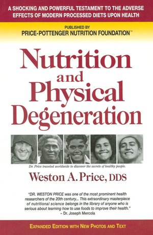 Nutrition and Physical Degeneration, Eighth Edition