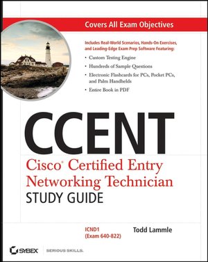 CCENT: Cisco Certified Entry Networking Technician (Exam 640-822 with CD)