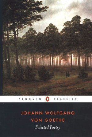 Johann Wolfgang Von Goethe: Selected Poetry